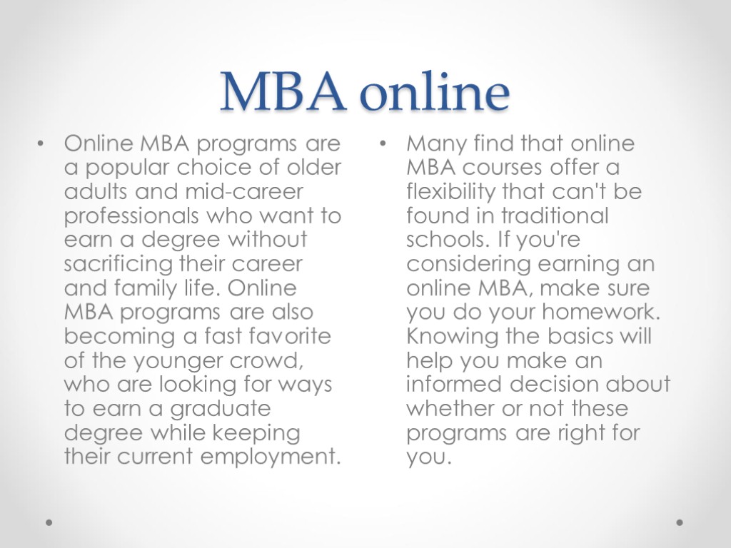 MBA online Many find that online MBA courses offer a flexibility that can't be